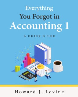 Front cover_Everything You Forgot in Accounting 1 - A Quick Guide