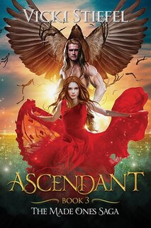 Front cover_Ascendant, Book 3 The Made Ones Saga