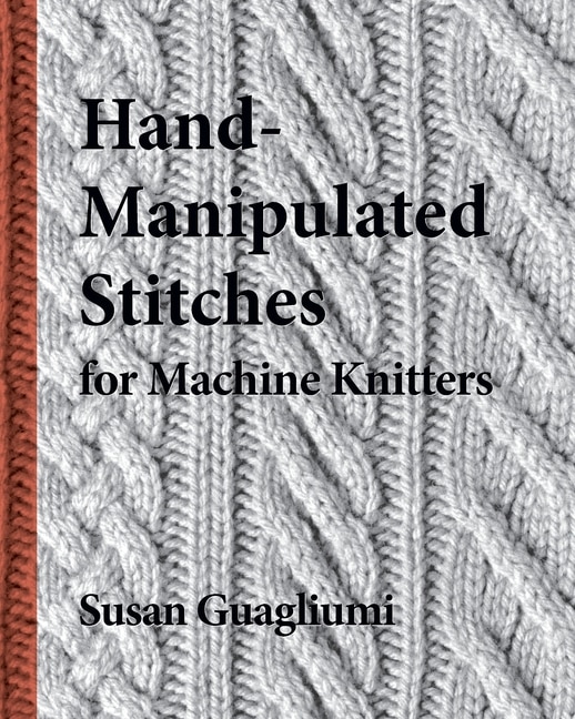 Front cover_Hand-Manipulated Stitches for Machine Knitters