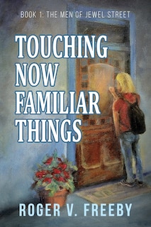 Front cover_Touching Now Familiar Things