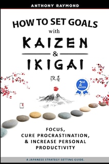Front cover_How to Set Goals with Kaizen and Ikigai