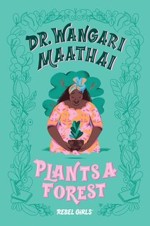 Front cover_Dr. Wangari Maathai Plants A Forest