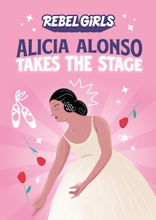Front cover_Alicia Alonso Takes the Stage