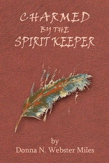 Front cover_Charmed by the Spirit Keeper