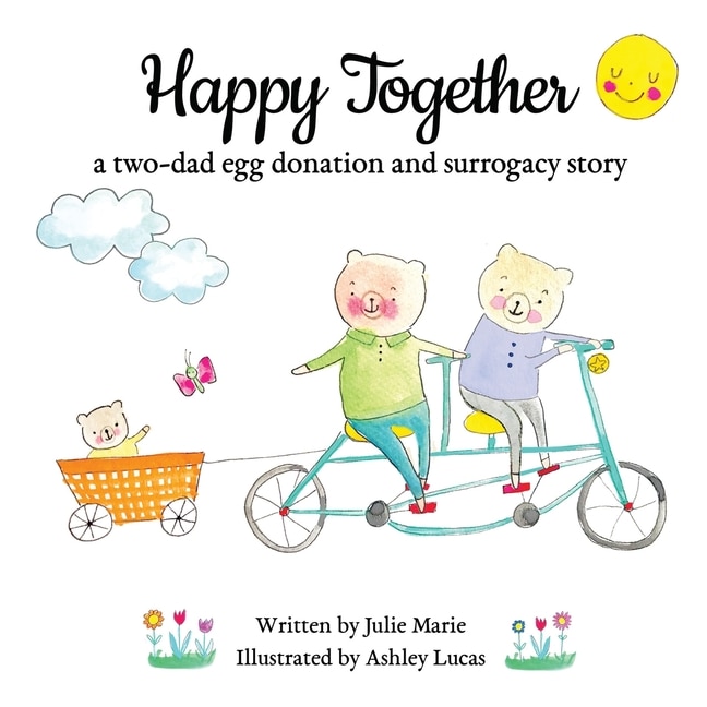 Couverture_Happy Together, A Two-dad Egg Donation And Surrogacy Story