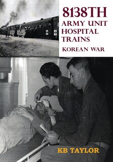Front cover_8138th Army Unit Hospital Trains
