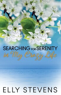 Couverture_Searching for Serenity in My Crazy Life