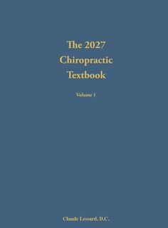 Front cover_The 2027 Chiropractic Textbook Volume 1