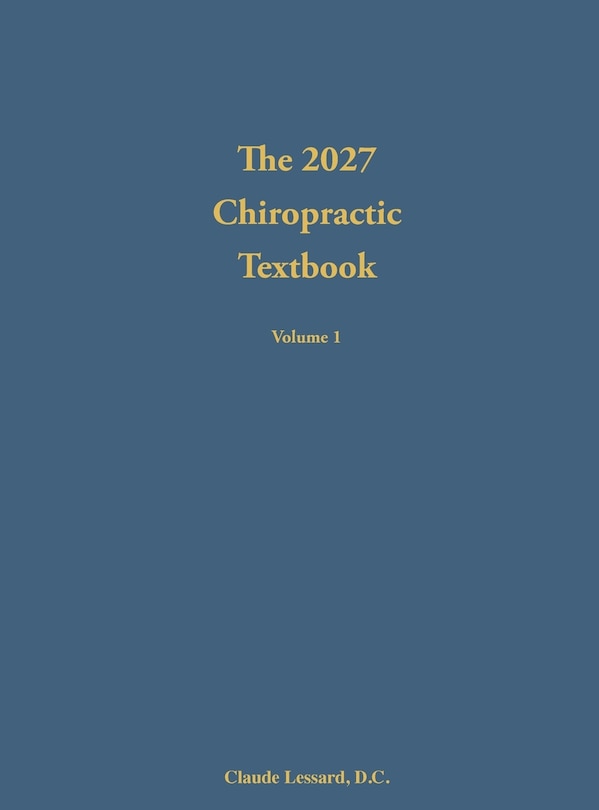 Front cover_The 2027 Chiropractic Textbook Volume 1