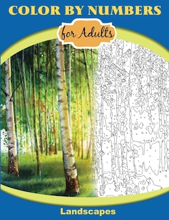 Color by Numbers for Adults: Landscapes: Extreme Color by Numbers - Intermediate to Advanced