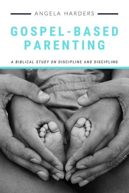 Gospel-Based Parenting: A Biblical Study on Discipline and Discipling image number 0