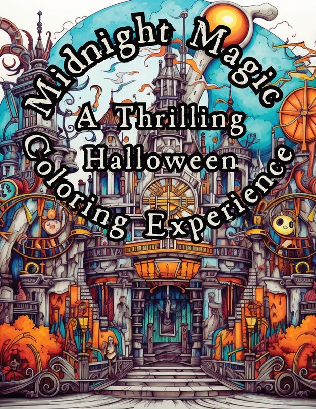 Front cover_Midnight Magic A Thrilling Halloween Coloring Experience