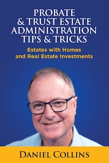 Front cover_Probate & Trust Estate Administration Tips & Tricks