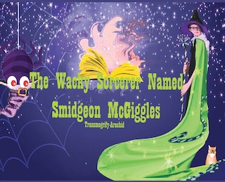 Couverture_The Wacky Sorcerer Named Smidgeon McGiggles