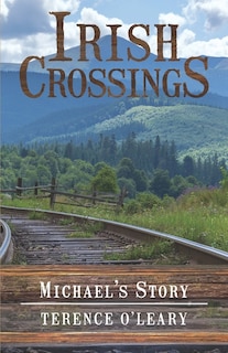 Front cover_IRISH CROSSINGS - Michael's Story