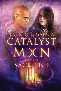 Front cover_Sacrifice (catalyst Moon - Book 5)
