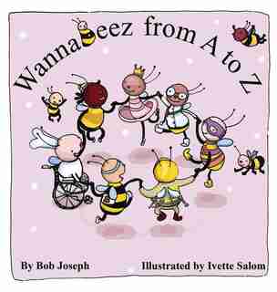 Wannabeez From A To Z by Bob Joseph