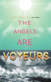 Front cover_The Angels Are Voyeurs