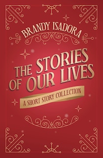 The Stories Of Our Lives: A Short Story Collection image number 0