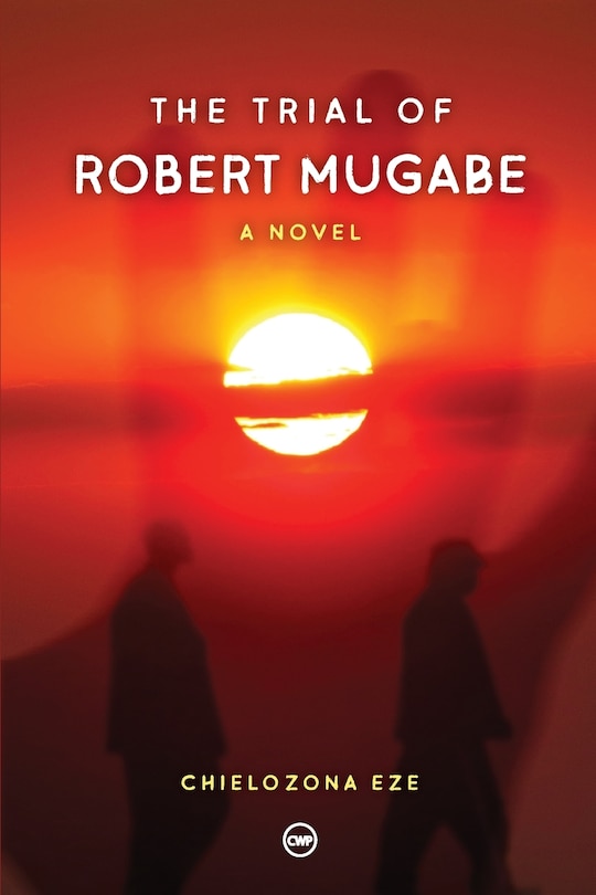 Front cover_The Trial of Robert Mugabe