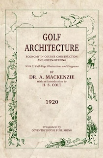 Golf Architecture: Economy in Course Construction and Green-Keeping