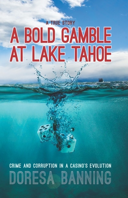 A Bold Gamble at Lake Tahoe: Crime and Corruption in a Casino's Evolution