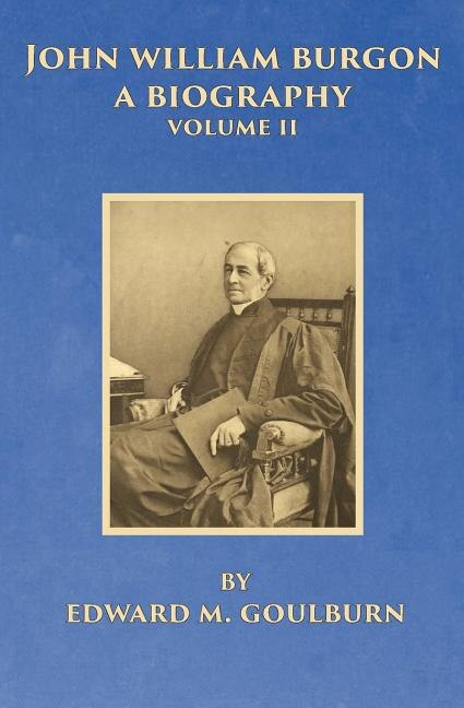 Couverture_John William Burgon, A Biography, Volume II