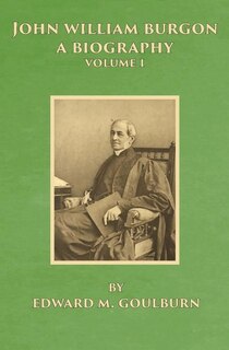 Front cover_John William Burgon, A Biography