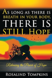 Front cover_As Long as There Is Breath in Your Body, There Is Still Hope