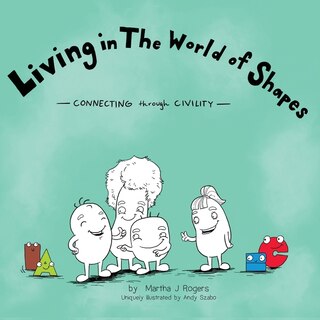 Living In The World Of Shapes: Connecting Through Civility