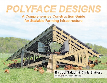 Polyface Designs: A Comprehensive Construction Guide For Scalable Farming Infrastructure