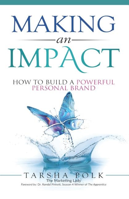 Making an Impact: How to Build a Powerful Personal Brand