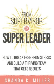Front cover_From Supervisor to Super Leader