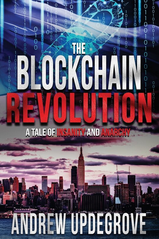 The Blockchain Revolution: A Tale Of Insanity And Anarchy image number 0