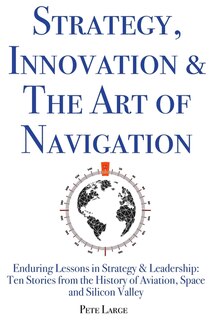 Front cover_Strategy, Innovation & The Art of Navigation
