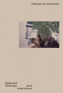 Couverture_Maryanne Amacher: Selected Writings And Interviews