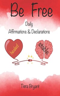 BE FREE Daily Declarations & Affirmations