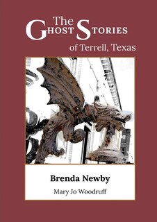 Front cover_The Ghost Stories of Terrell, Texas