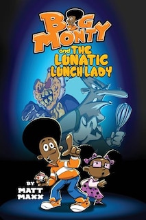 Couverture_Big Monty And The Lunatic Lunch Lady