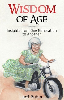 Wisdom of Age: Insights from One Generation to Another