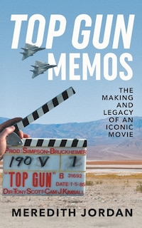 Top Gun Memos: The Making and Legacy of an Iconic Movie