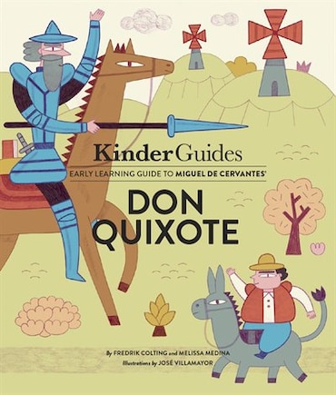 Miguel de Cervantes' Don Quixote: A Kinderguides Illustrated Learning Guide