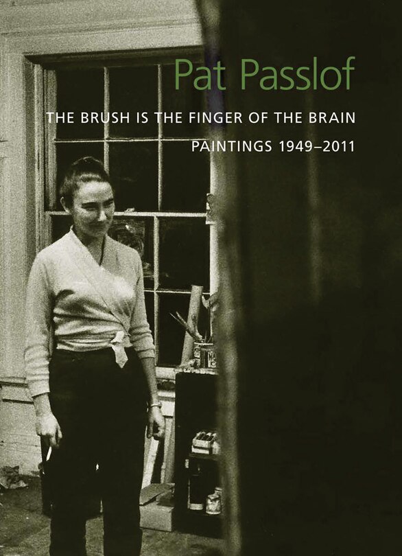 Couverture_Pat Passlof: The Brush Is The Finger Of The Brain