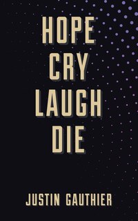 Front cover_Hope Cry Laugh Die