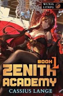 Zenith Academy 1: A Litrpg/cultivation Adventure