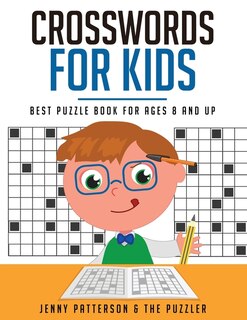 CROSSWORDS FOR KIDS: BEST PUZZLE BOOK FOR AGES 8 AND UP