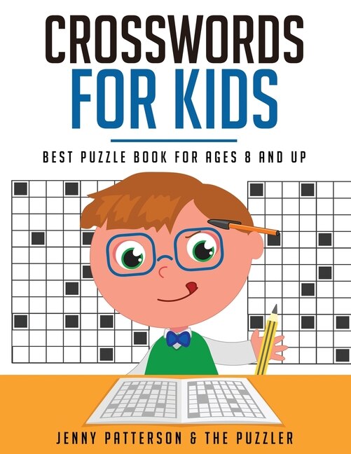 CROSSWORDS FOR KIDS: BEST PUZZLE BOOK FOR AGES 8 AND UP