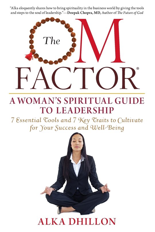 The OM Factor: A Woman's Spiritual Guide to Leadership