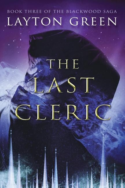 The Last Cleric: (Book Three of the Blackwood Saga)