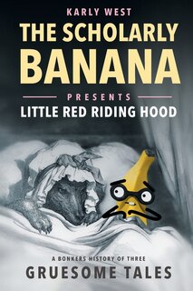 Front cover_The Scholarly Banana Presents Little Red Riding Hood